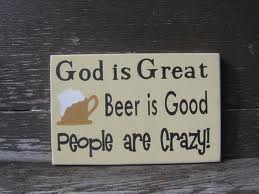 God is Great, Beer is Good, People are Crazy